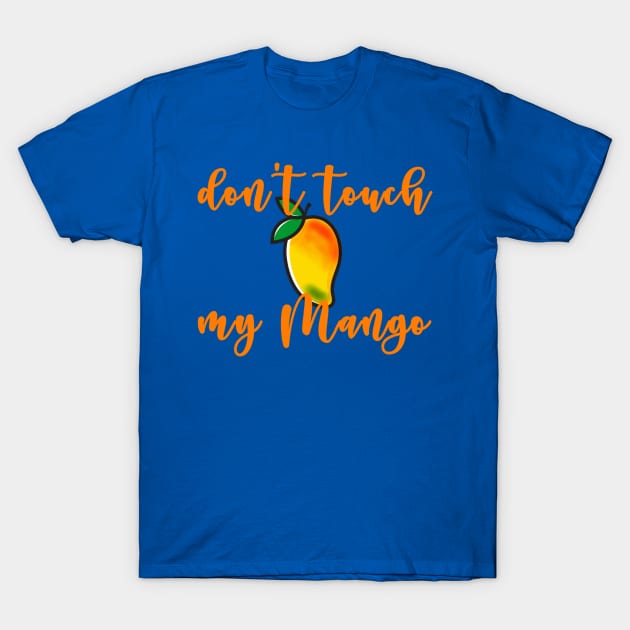 Don't touch my Mango T-Shirt by lobanegra